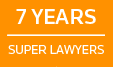 Selected to Super Lawyers for 7 years