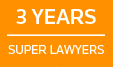 Selected to Super Lawyers for 3 years