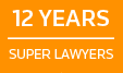 Selected to Super Lawyers for 12 years