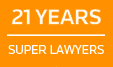 Selected to Super Lawyers for 21 years
